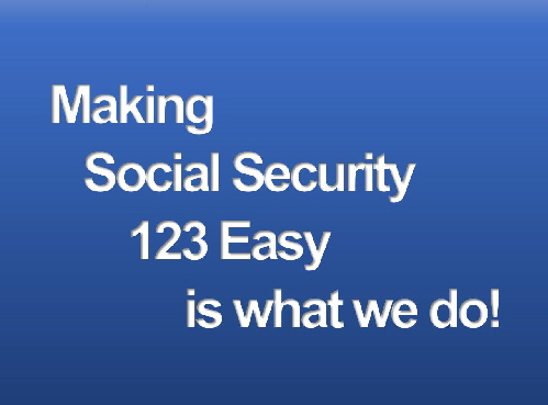 Making SocialSecurity 123Easy is what we do Making SocialSecurity 123Easy is what we do